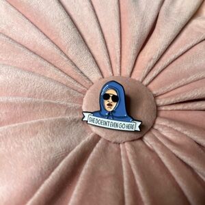 Mean Girls She doesn’t even go here Enamel Pin